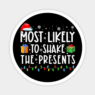 Most Likely To Shake The Presents Family Matching Christmas Magnet